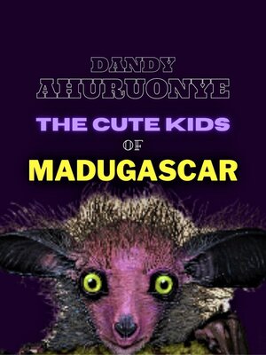 cover image of The Cute Kids of Madugascar